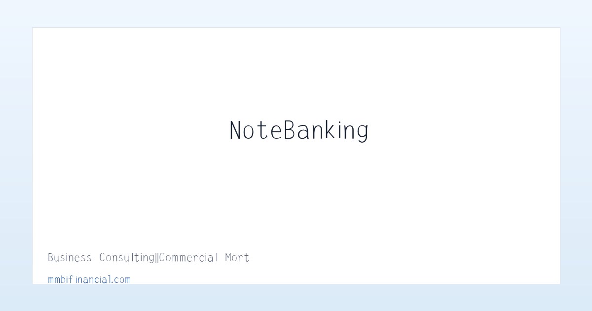Business Consulting||Commercial Mortgage Loans||Business Loans||NoteBanking 主图